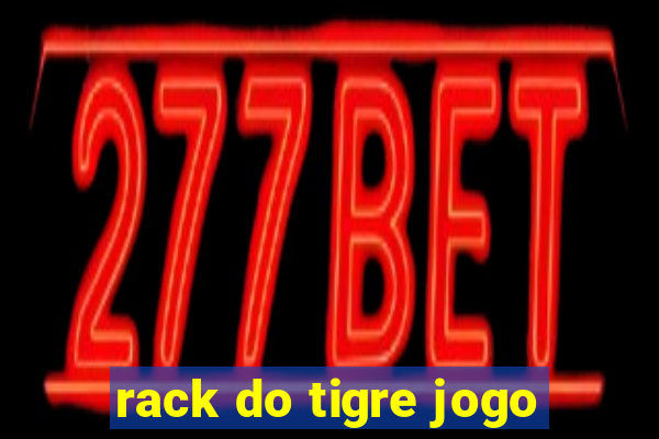 rack do tigre jogo